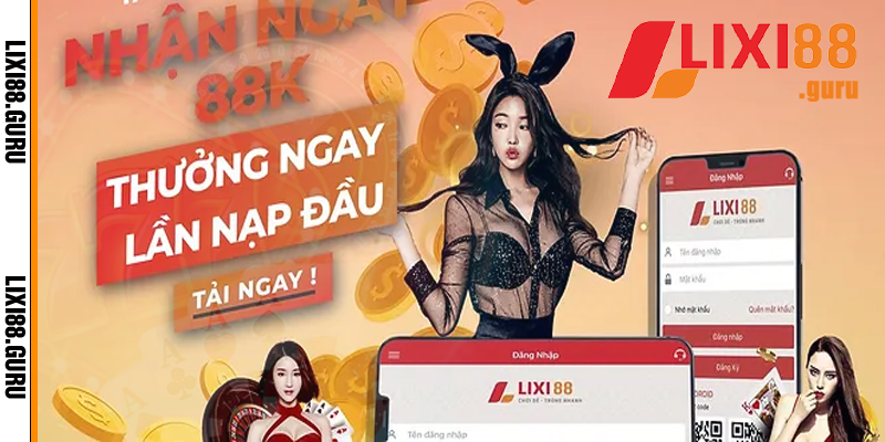 Nhận nhiều ưu đãi hấp dẫn khi tải app Lixi88